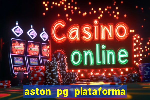 aston pg plataforma de jogos